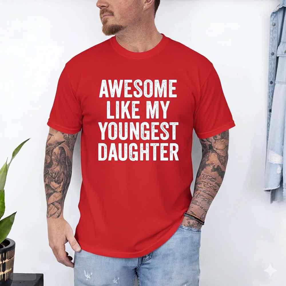 Awesome Like My Youngest Daughter Shirt – Funny Parent Tee - Image 10