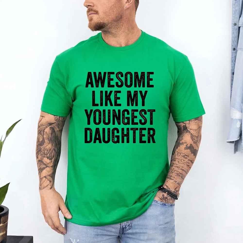 Awesome Like My Youngest Daughter Shirt – Funny Parent Tee - Image 13
