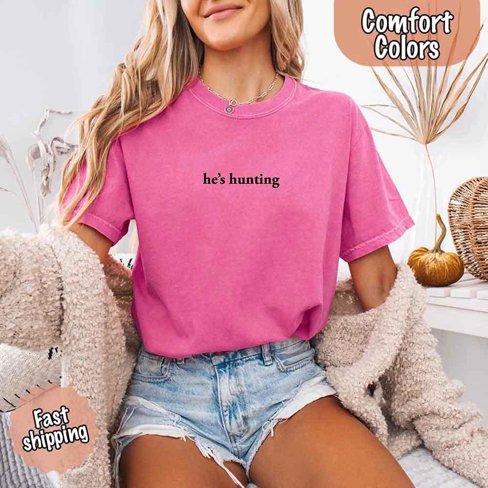Comfort Colors "He’s Hunting" T-shirt - Image 19