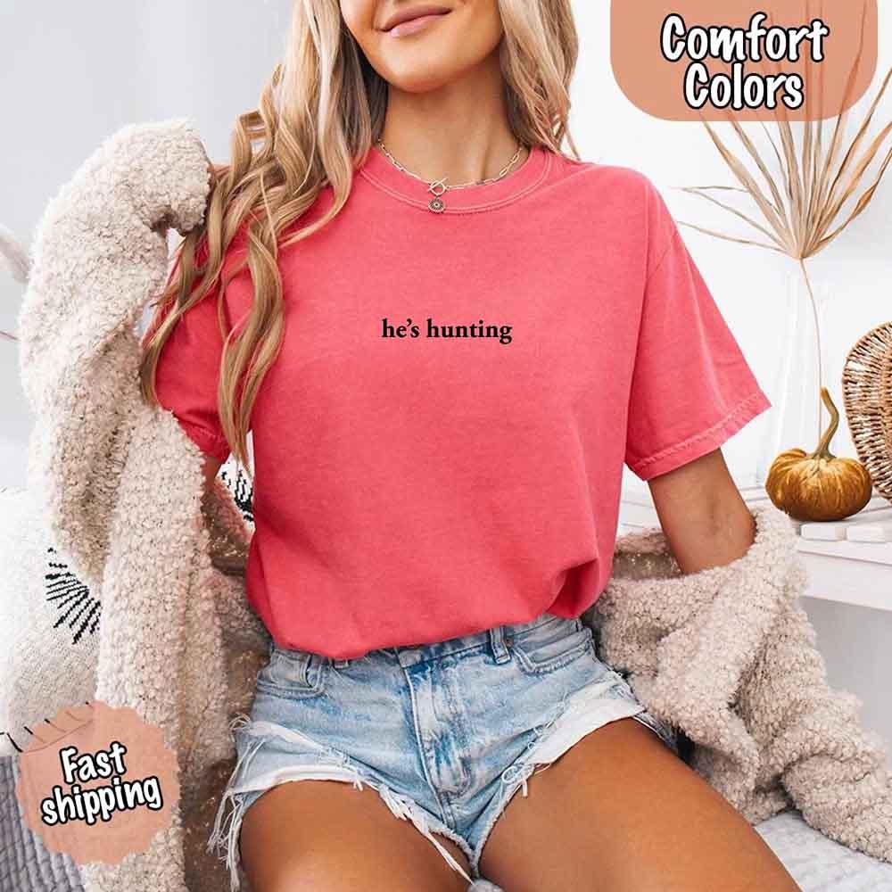 Comfort Colors "He’s Hunting" T-shirt - Image 6