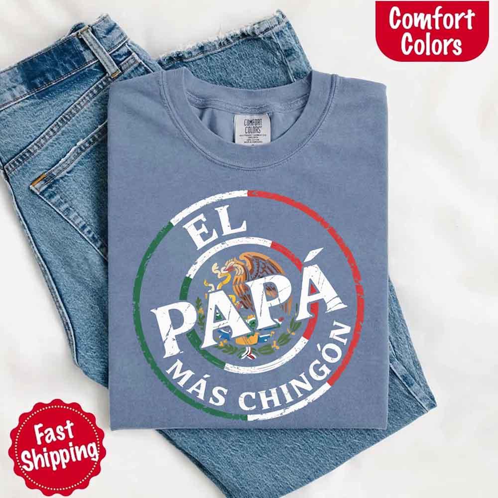 El Papá Más Chingón Comfort Colors T-Shirt – Funny Mexican Dad Tee - Image 15