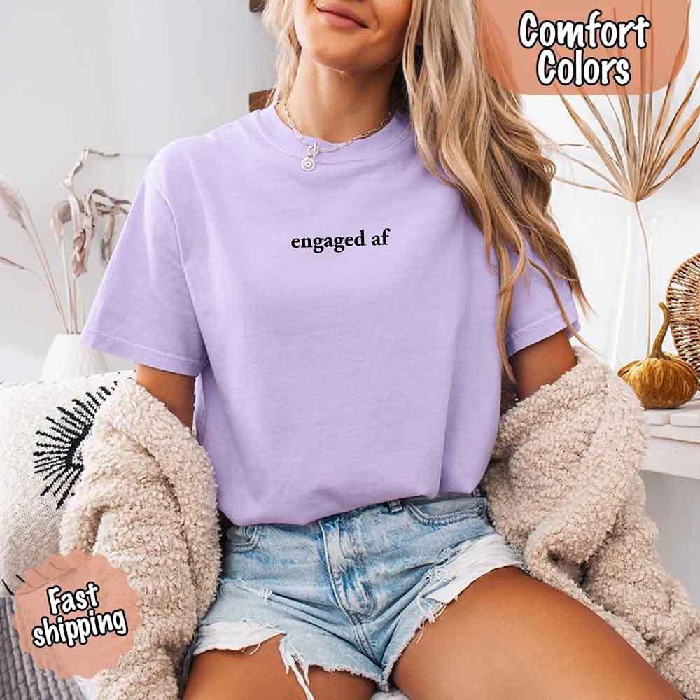 Engaged AF Comfort Colors T-Shirt, Funny Fiancé Gift Tee - Image 16