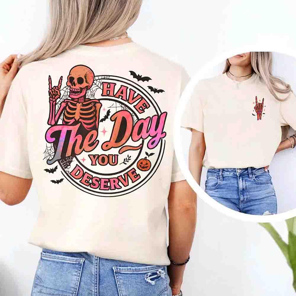 Have The Day You Deserve Shirt – Funny Motivational Quote Tee for Women - Image 10