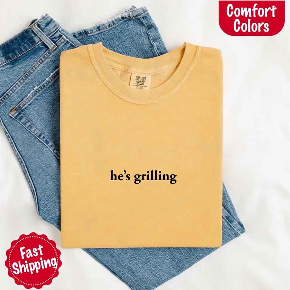 He’s Grilling – Funny Summer BBQ Comfort Color Shirt for Women - Image 13