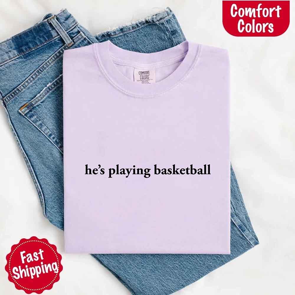 He’s Playing Basketball – Funny Sports Girlfriend Comfort Color Shirt for Women - Image 11