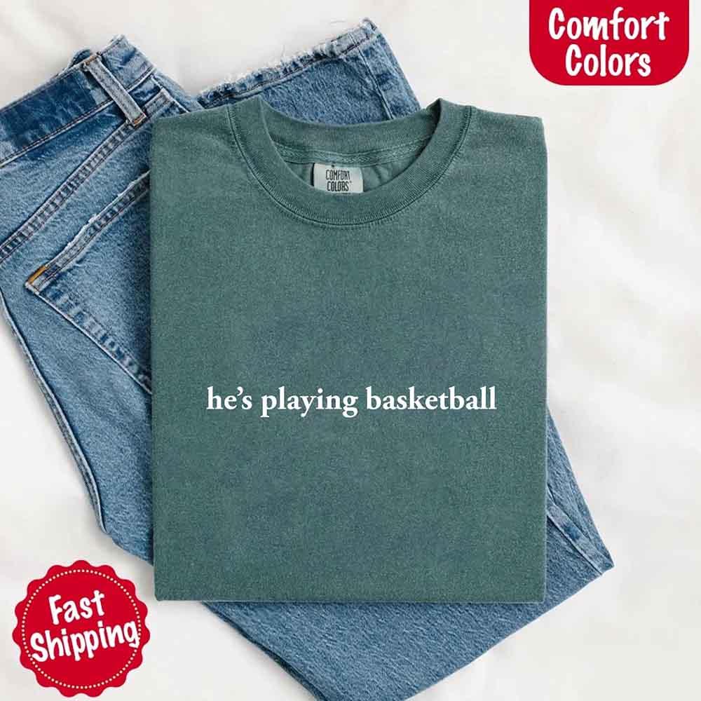 He’s Playing Basketball – Funny Sports Girlfriend Comfort Color Shirt for Women - Image 15