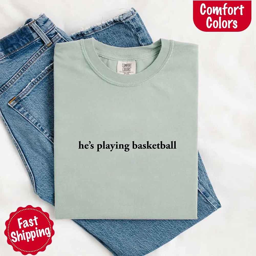 He’s Playing Basketball – Funny Sports Girlfriend Comfort Color Shirt for Women - Image 23