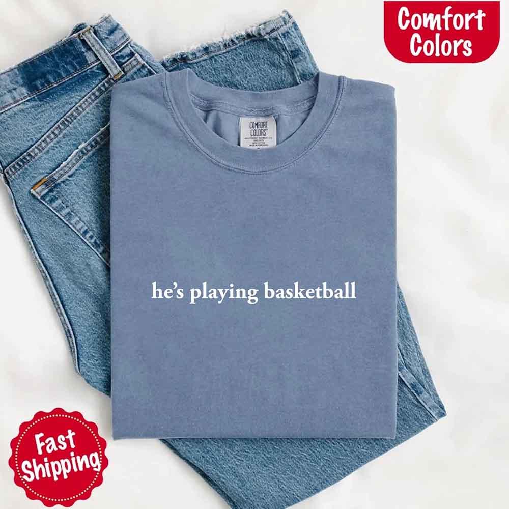 He’s Playing Basketball – Funny Sports Girlfriend Comfort Color Shirt for Women - Image 27