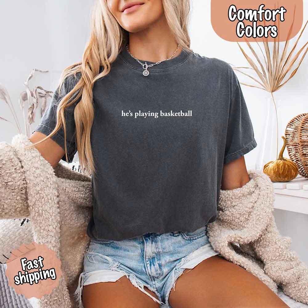 He’s Playing Basketball – Funny Sports Girlfriend Comfort Color Shirt for Women - Image 8