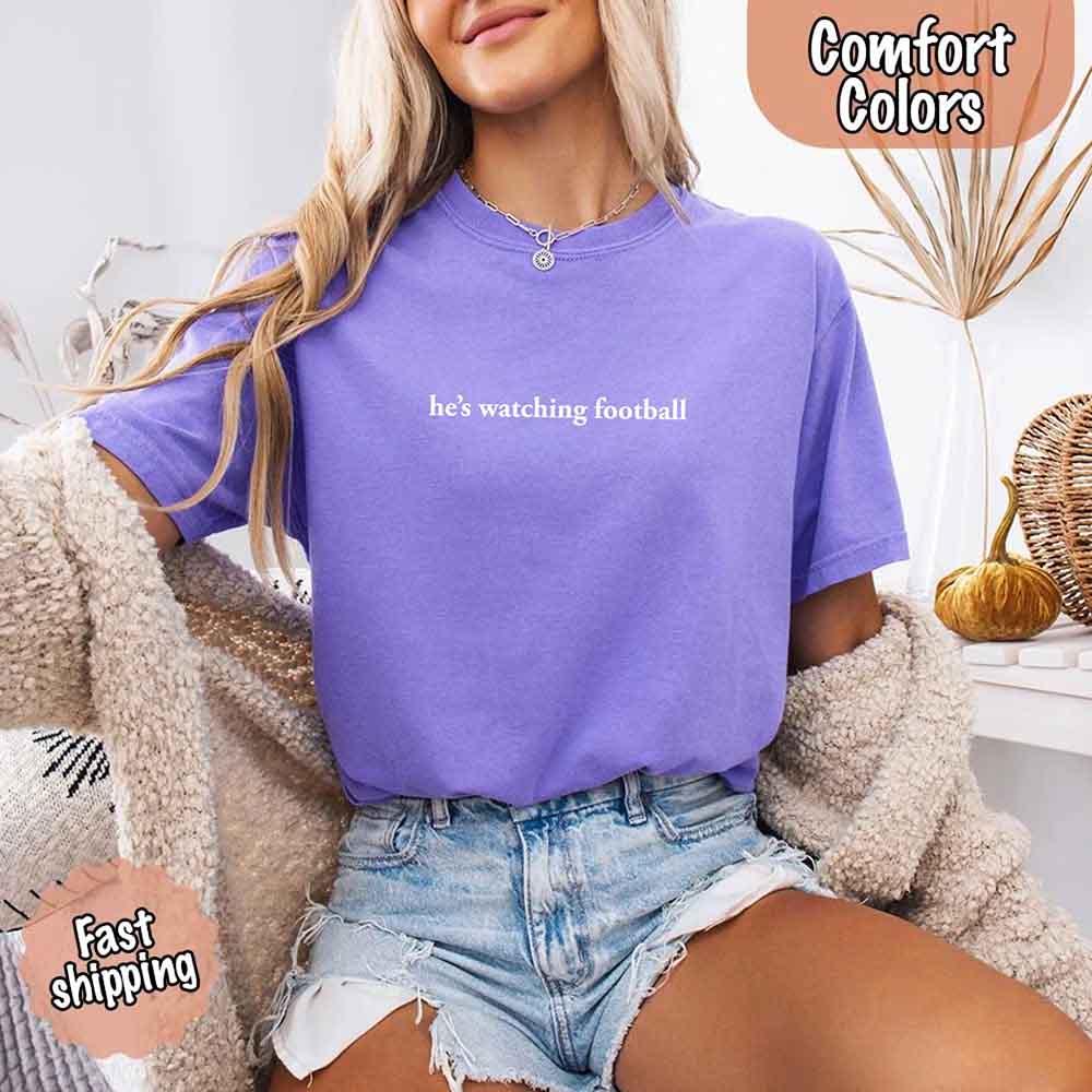 He’s Watching Football Tee - Comfort Colors Funny Shirt for Her - Image 16