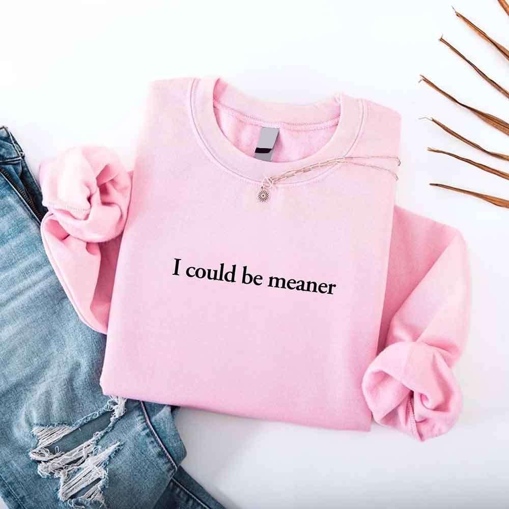 I Could Be Meaner Sweatshirt - Image 19