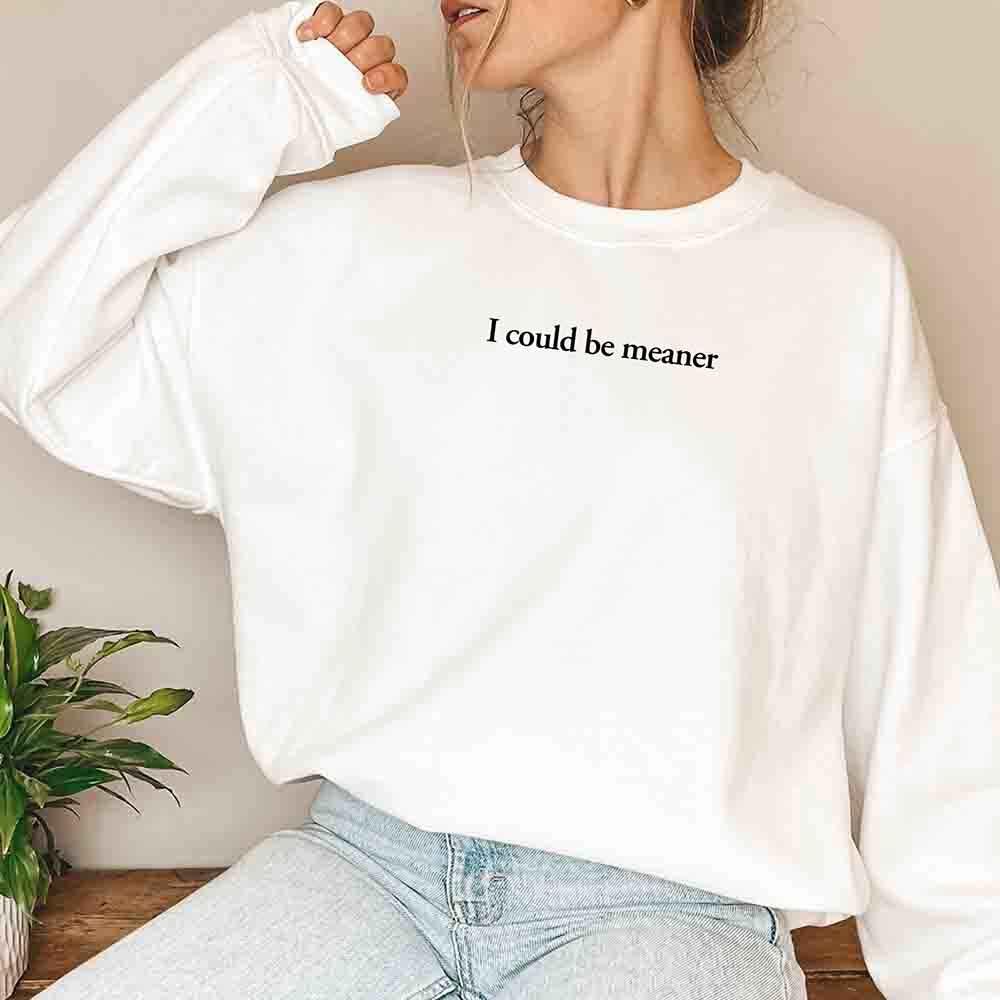 I Could Be Meaner Sweatshirt - Image 2