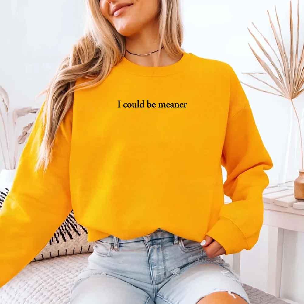 I Could Be Meaner Sweatshirt - Image 29