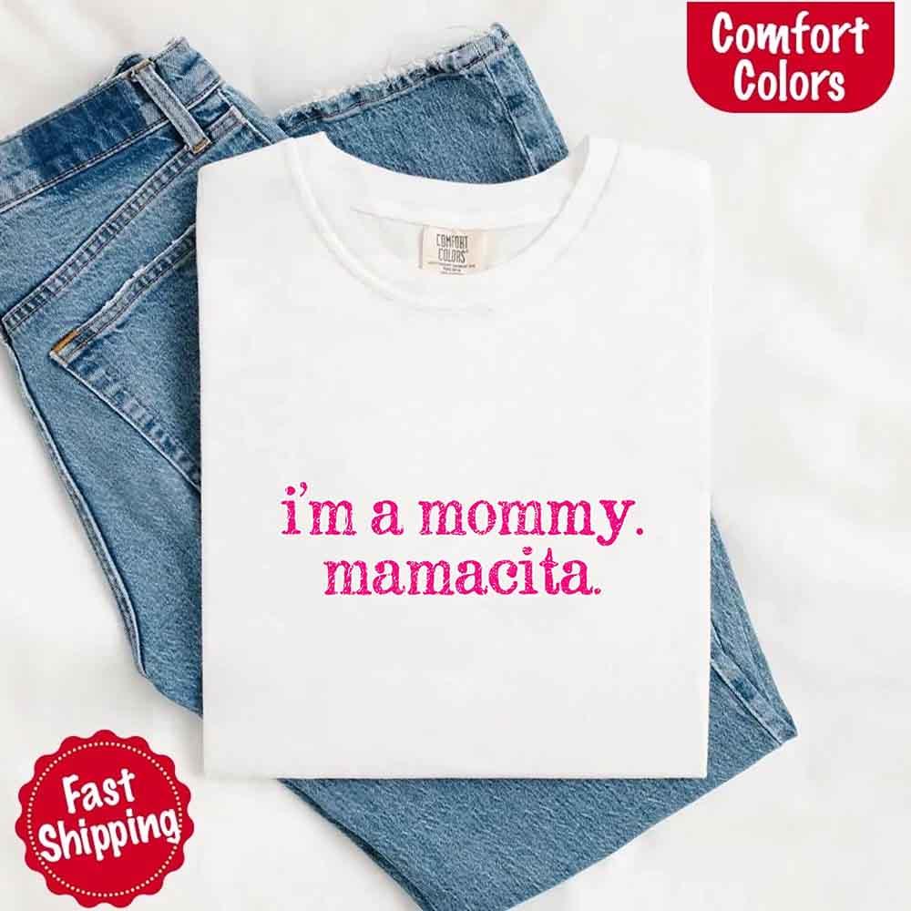 I’m A Mommy Tee – Mamacita Comfort Colors Shirt for Women - Image 12