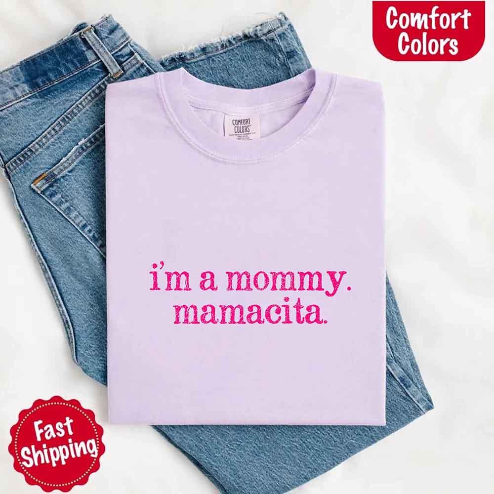 I’m A Mommy Tee – Mamacita Comfort Colors Shirt for Women - Image 13