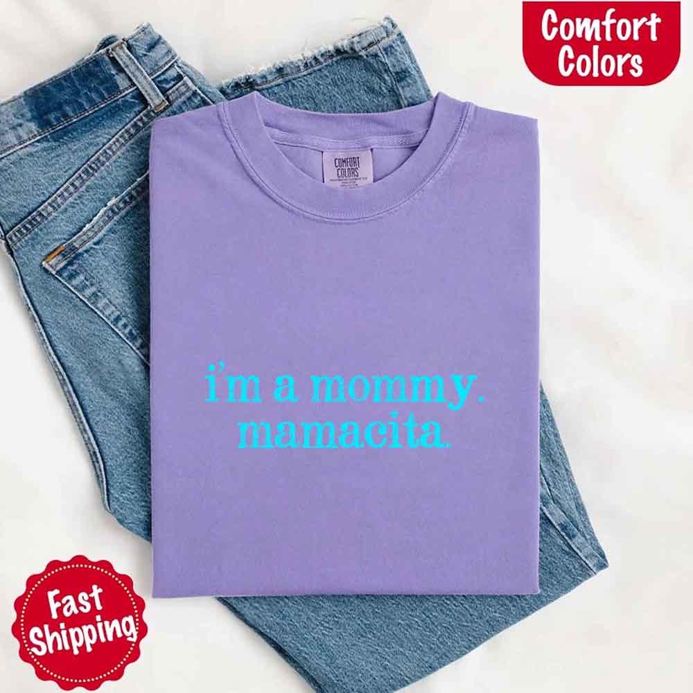 I’m A Mommy Tee – Mamacita Comfort Colors Shirt for Women - Image 19