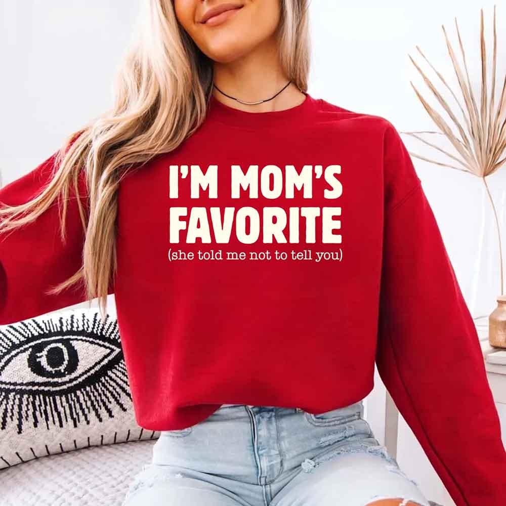 I’m Mom’s Favorite Unisex Sweatshirt - Funny Mom’s Favorite Son & Daughter Sweater - Image 14