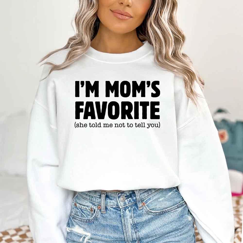 I’m Mom’s Favorite Unisex Sweatshirt - Funny Mom’s Favorite Son & Daughter Sweater - Image 8