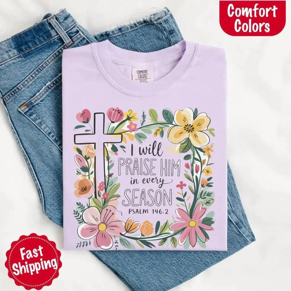 I Will Praise Him in Every Season Comfort Colors Tee – Christian Floral Cross Shirt - Image 5