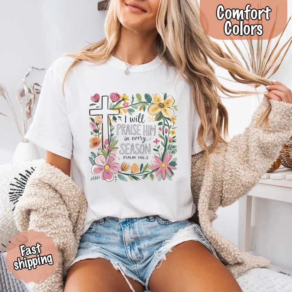 I Will Praise Him in Every Season Comfort Colors Tee – Christian Floral Cross Shirt - Image 6