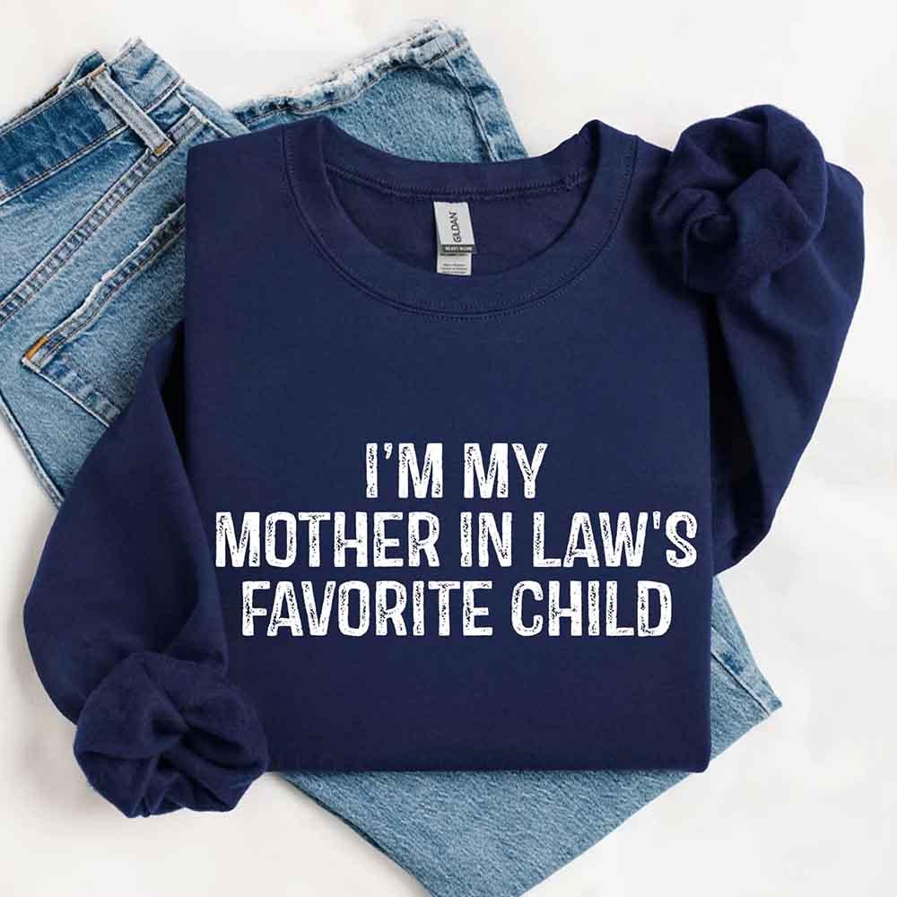 I'm My Mother-In-Law's Favorite Child – Funny Parent Sweatshirt - Image 10
