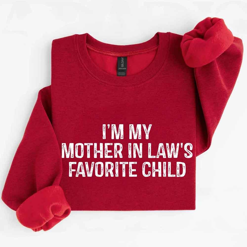 I'm My Mother-In-Law's Favorite Child – Funny Parent Sweatshirt - Image 14