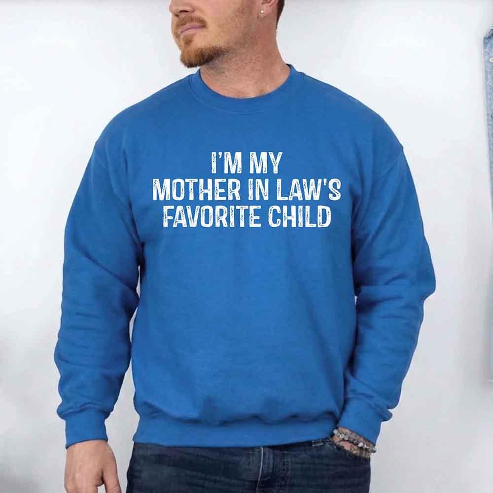 I'm My Mother-In-Law's Favorite Child – Funny Parent Sweatshirt - Image 19