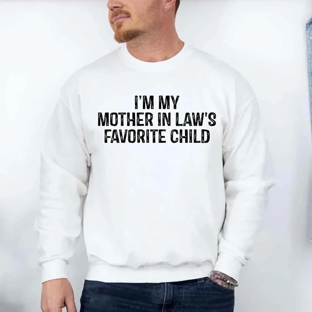 I'm My Mother-In-Law's Favorite Child – Funny Parent Sweatshirt - Image 2