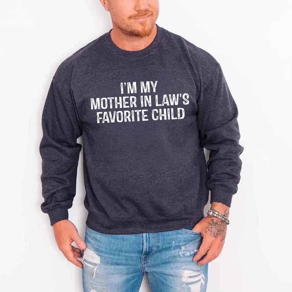 I'm My Mother-In-Law's Favorite Child – Funny Parent Sweatshirt - Image 24