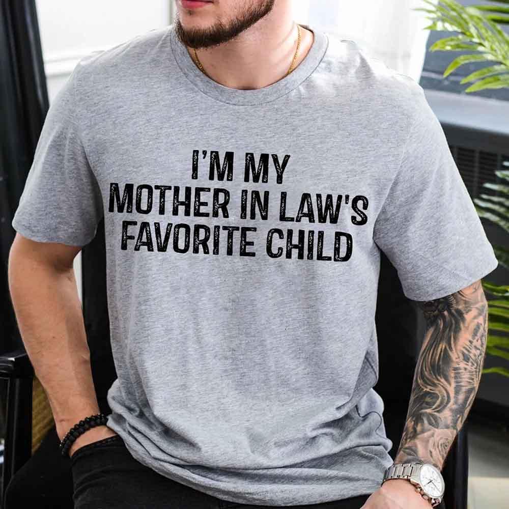 I'm My Mother-In-Law's Favorite Child – Funny Parent T-Shirt - Image 11