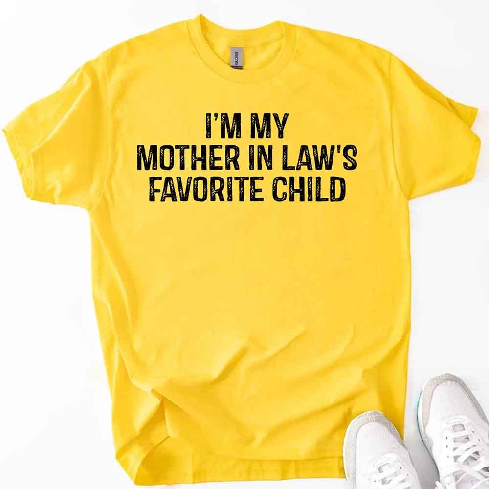 I'm My Mother-In-Law's Favorite Child – Funny Parent T-Shirt - Image 15