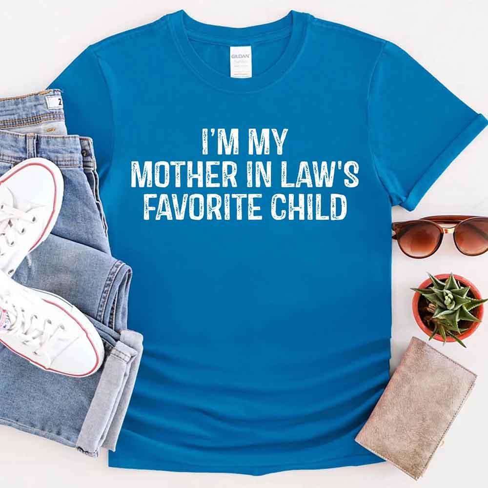 I'm My Mother-In-Law's Favorite Child – Funny Parent T-Shirt - Image 16
