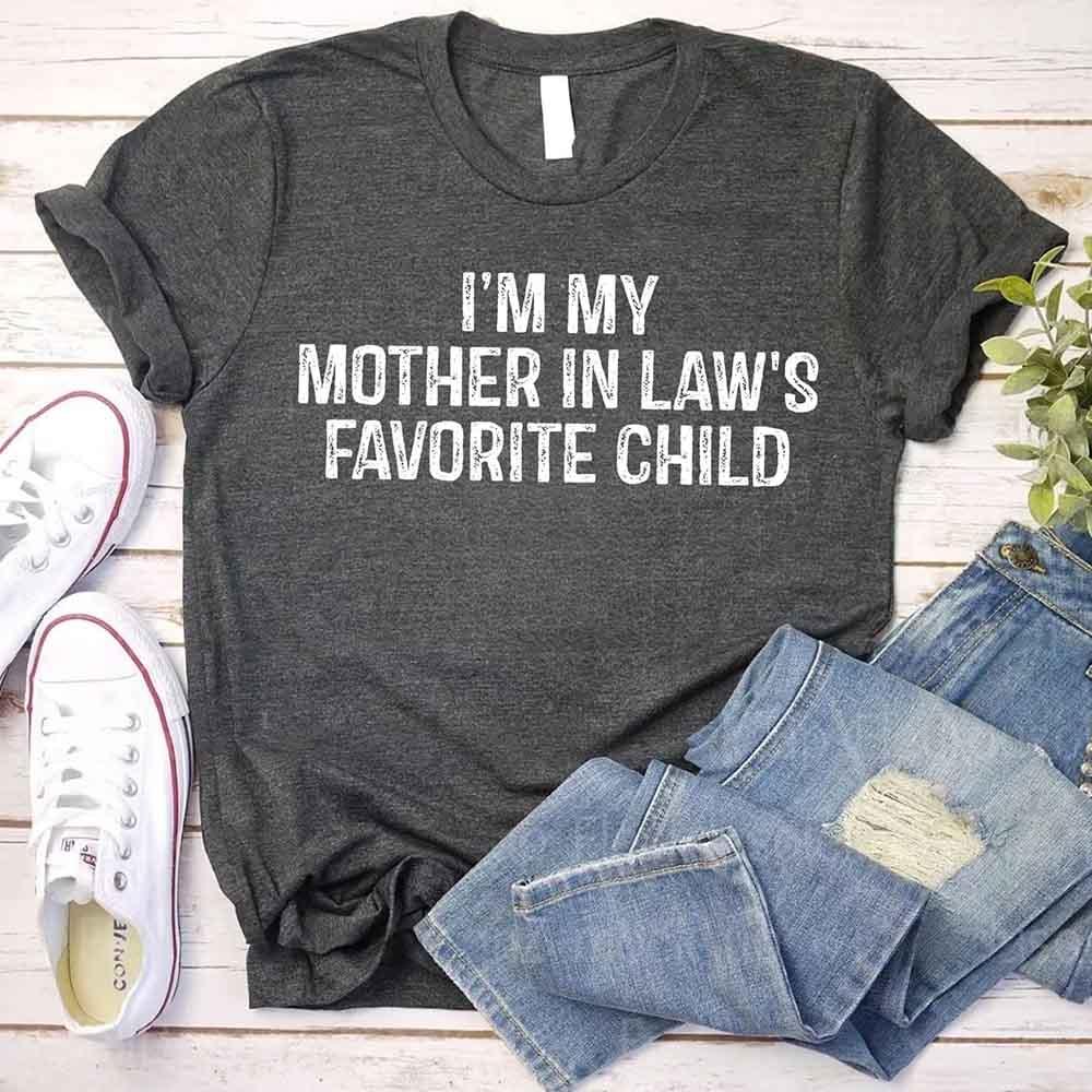 I'm My Mother-In-Law's Favorite Child – Funny Parent T-Shirt - Image 18