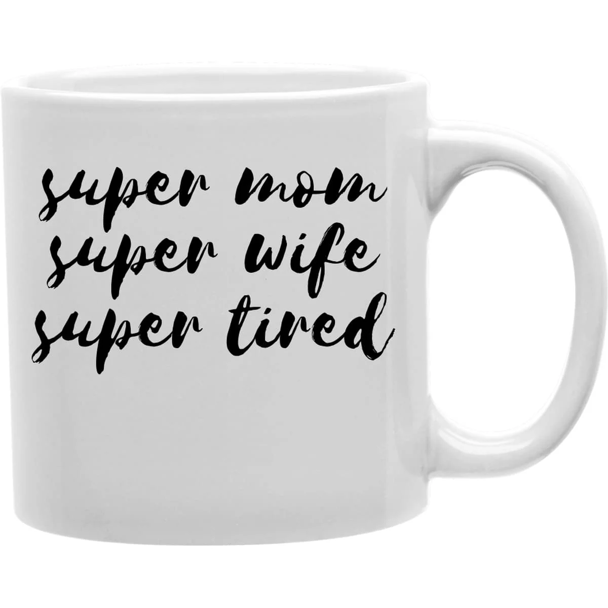 Imaginarium Goods Super Mom Super Wife Super Tired Mug Coffee And Tea Ceramic Mug