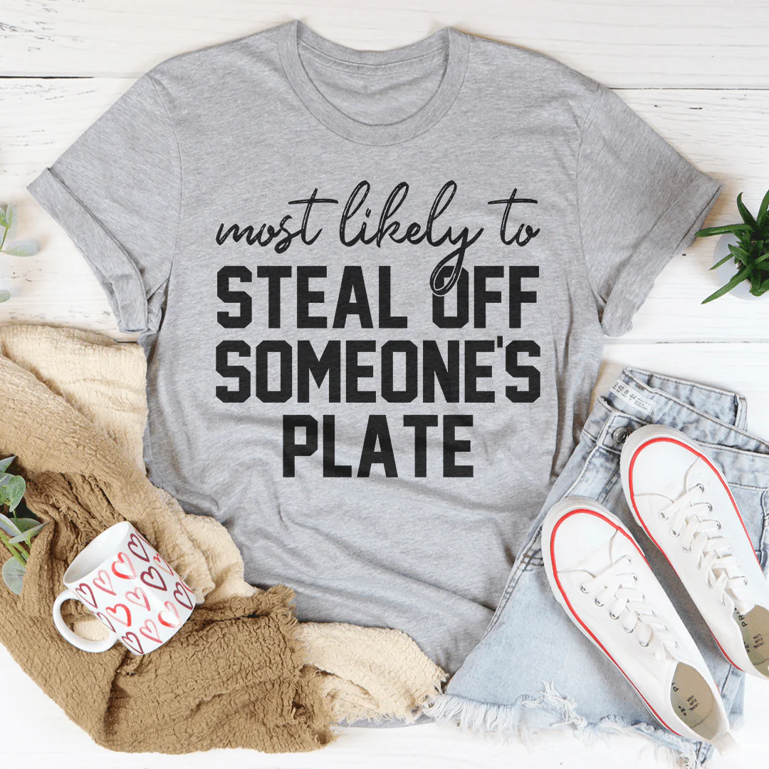 Most Likely To Steal Off Someone's Plate Thanksgiving T-Shirt - Image 2