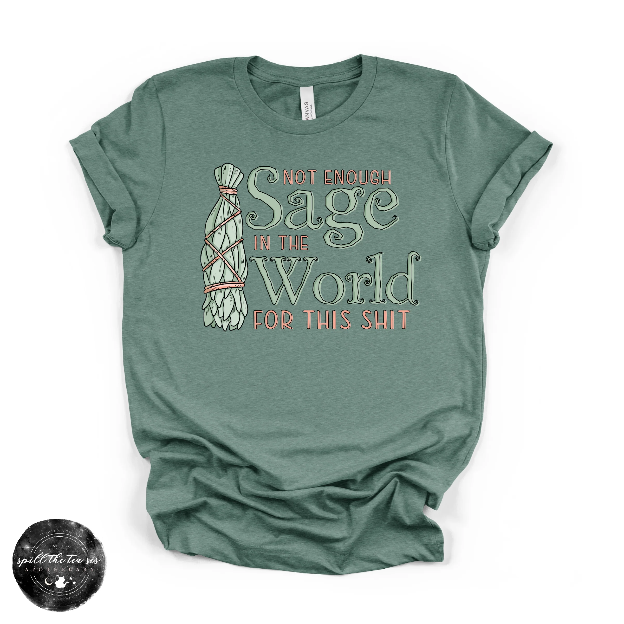 Not Enough Sage In The World Tee | Funny Spiritual Graphic T-Shirt - Image 4