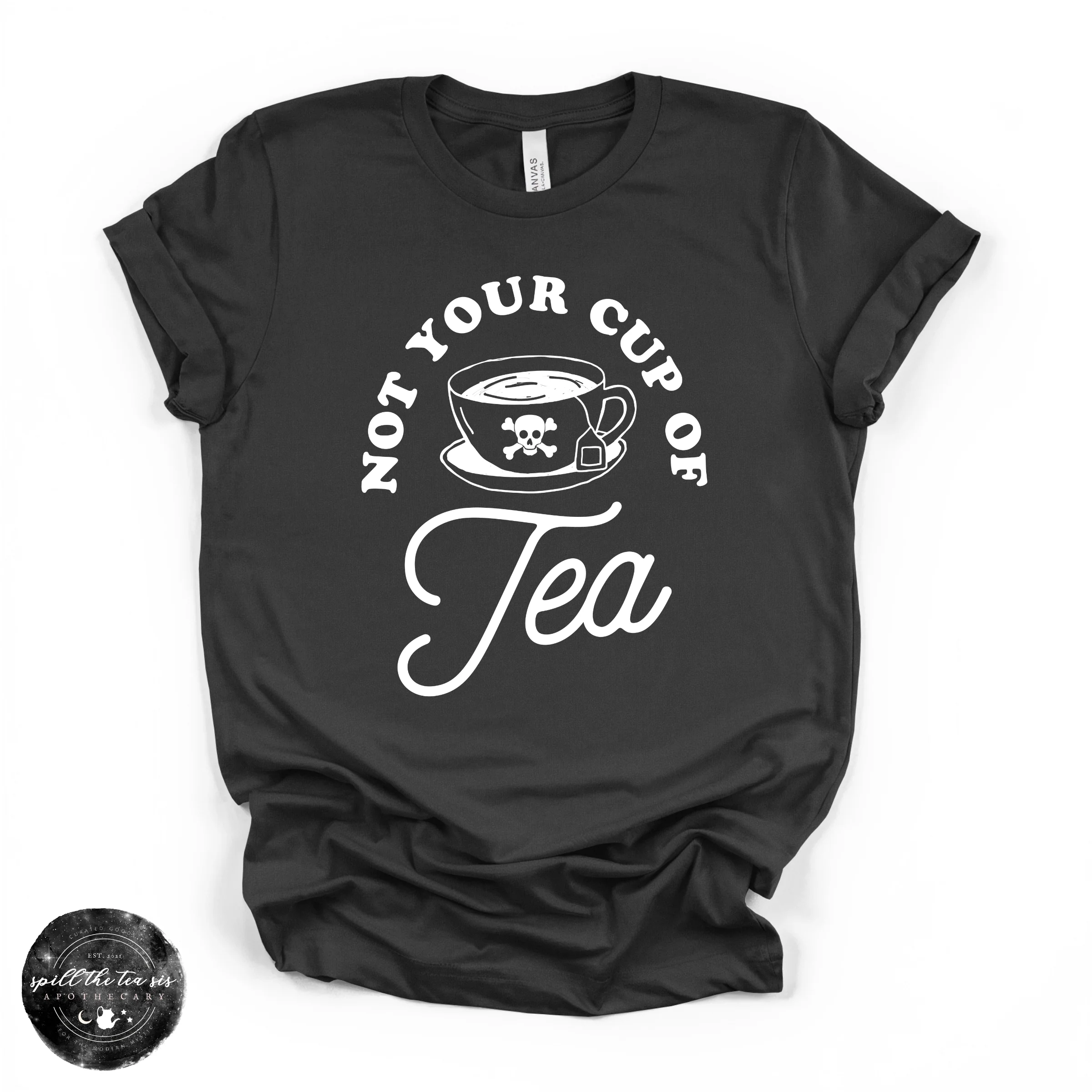 Not Your Cup of Tea Tee (WHITE DESIGN) | Sassy Graphic T-Shirt - Image 2