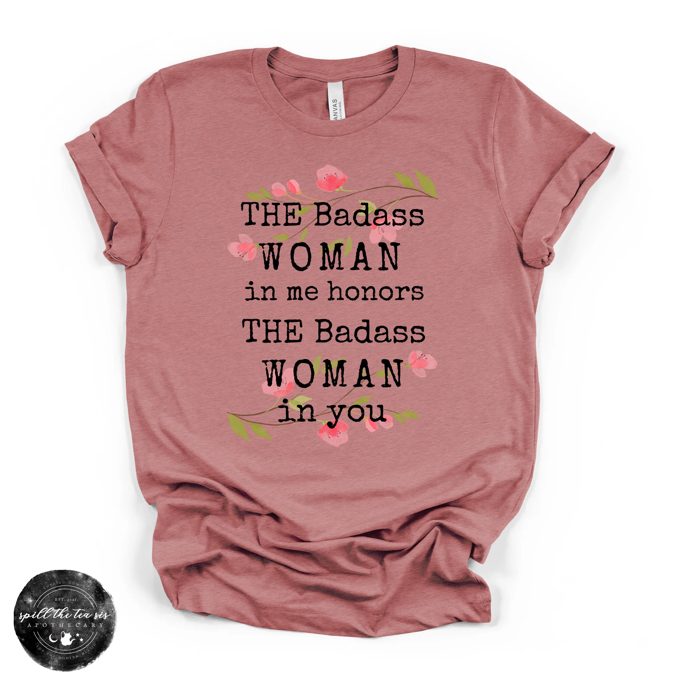 The Badass Woman in Me Honors the Badass Woman in You Tee | Empowering Graphic T-Shirt - Image 2