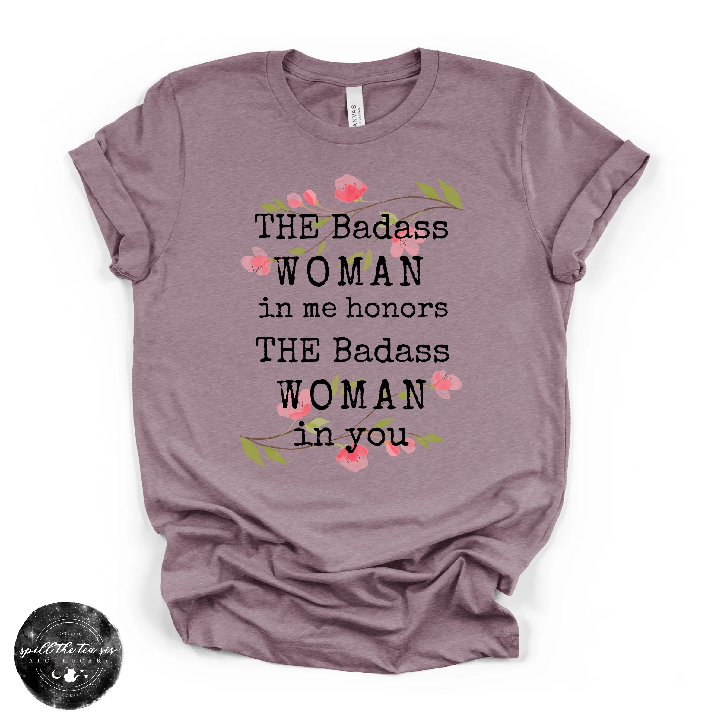 The Badass Woman in Me Honors the Badass Woman in You Tee | Empowering Graphic T-Shirt - Image 4