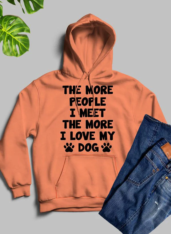 The More People I Meet The More I Love My Dog Hoodie - Image 18