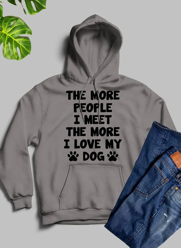 The More People I Meet The More I Love My Dog Hoodie - Image 29