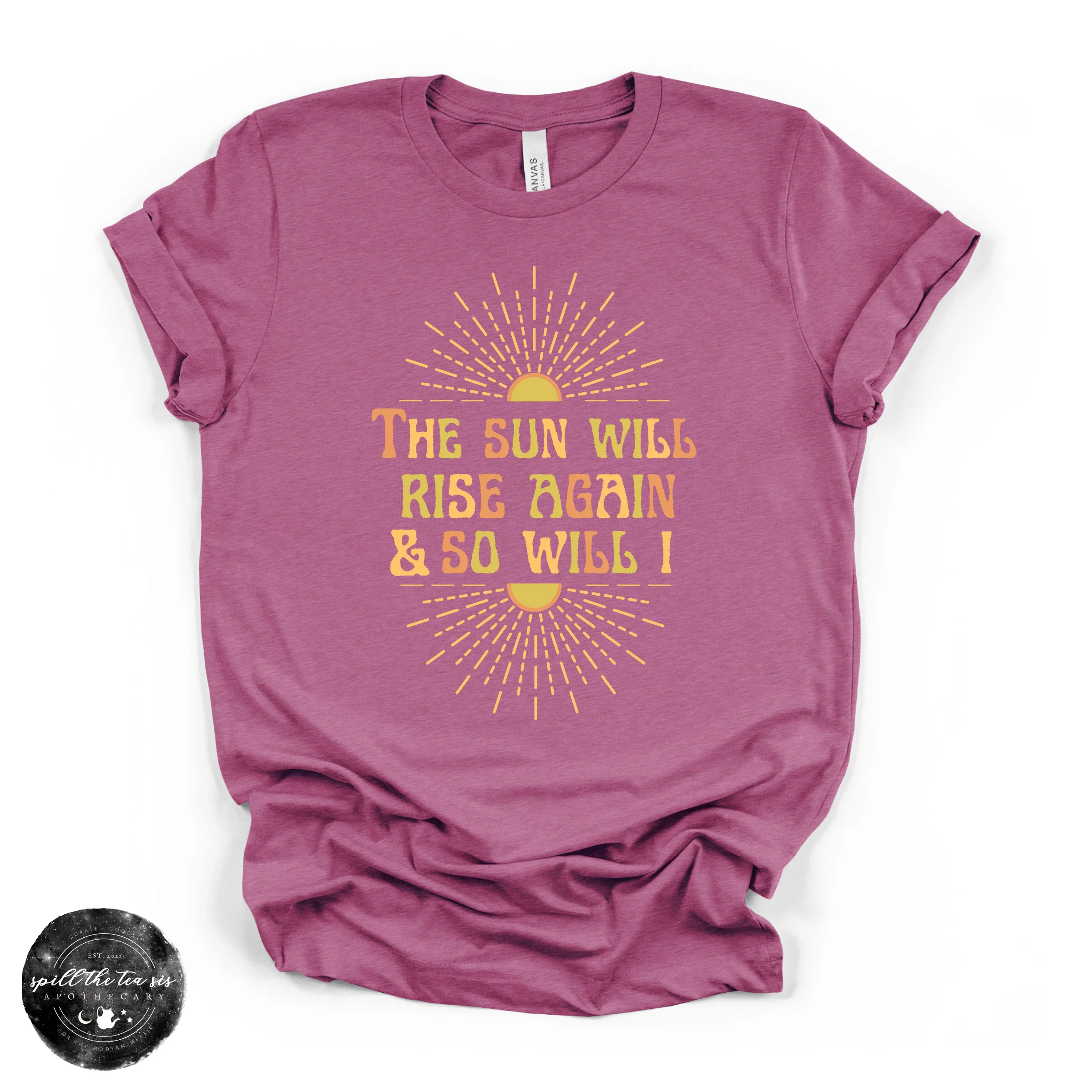 The Sun Will Rise Again and So Will I Tee | Inspirational Graphic T-Shirt - Image 3