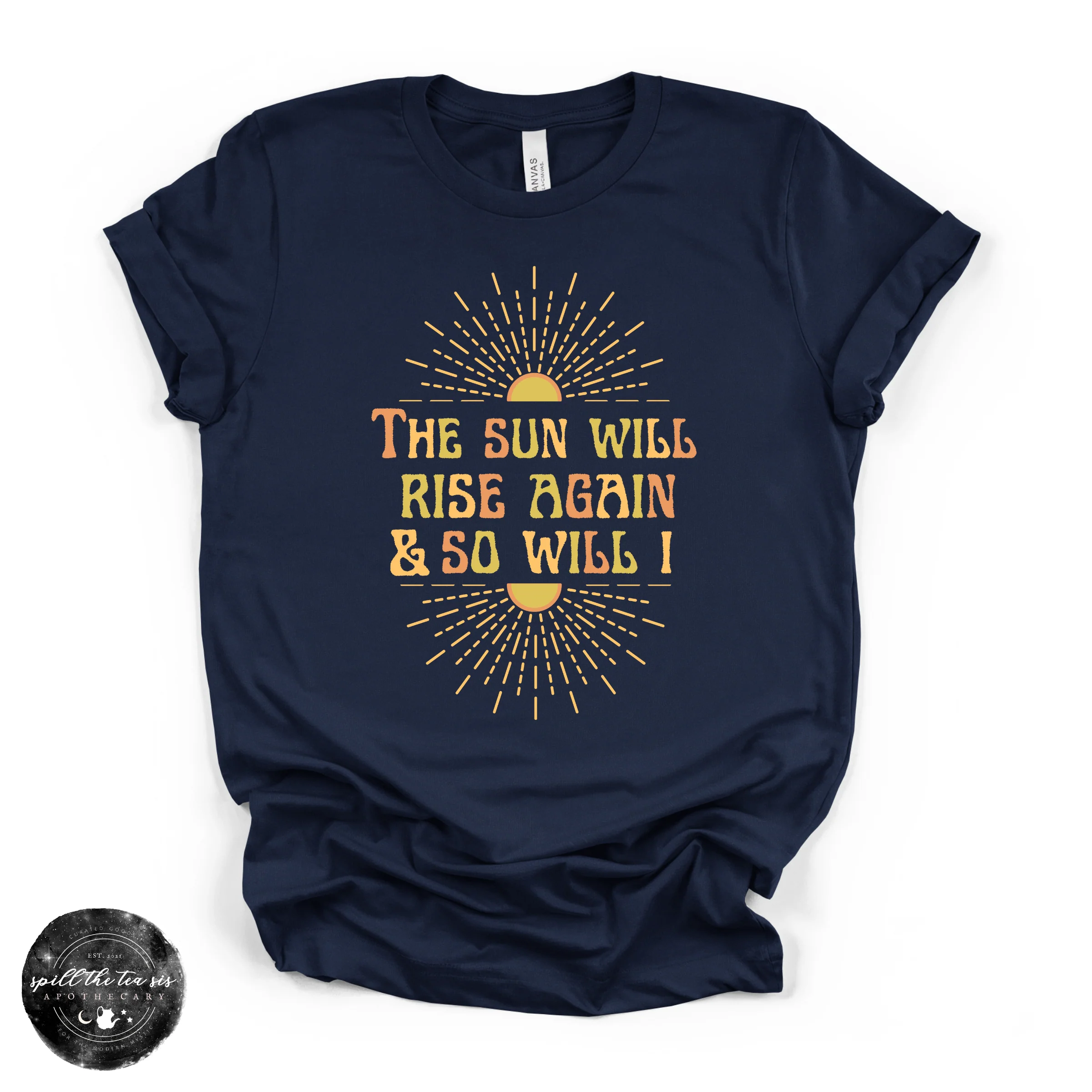The Sun Will Rise Again and So Will I Tee | Inspirational Graphic T-Shirt - Image 4