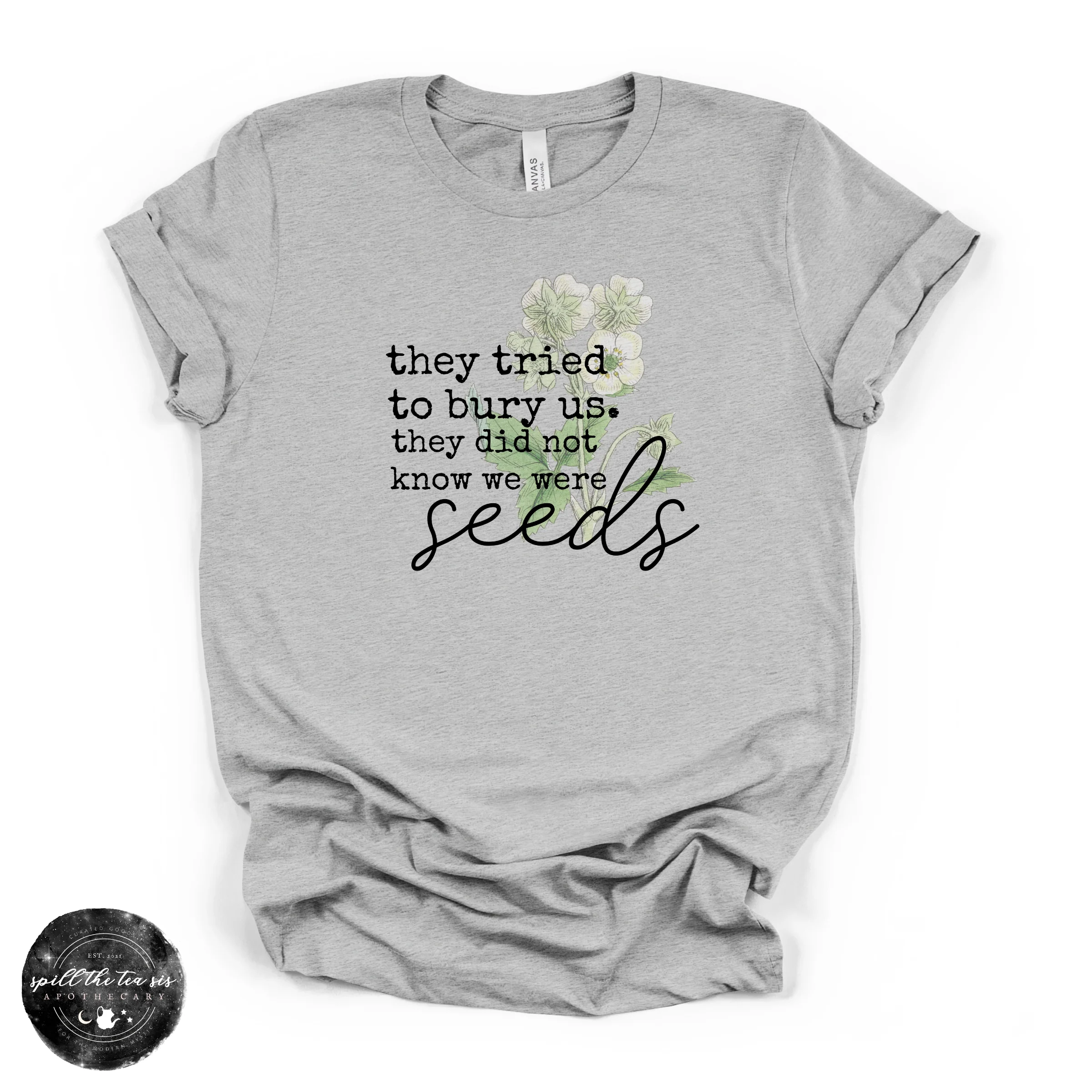 They Tried to Bury Us Tee | Inspirational Growth Graphic T-Shirt - Image 2
