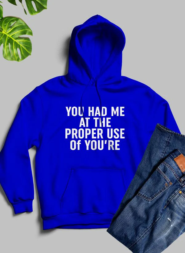 You Had Me At The Proper Use Of Youre Hoodie - Image 7